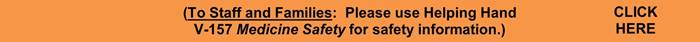 Warning for staff and families to use V-157 Medicine Safety